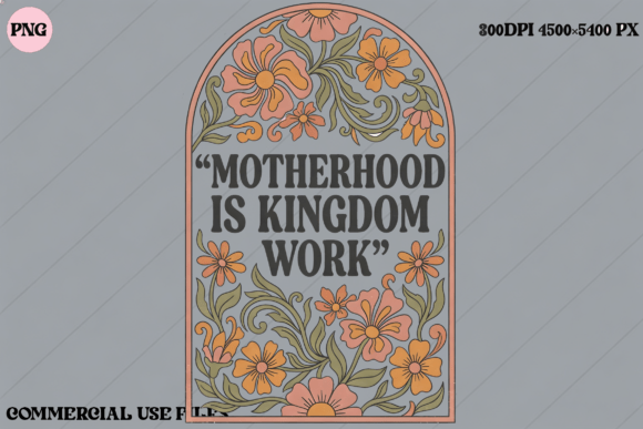 Download Motherhood is Kingdom Work Floral Design - Floral Collection
